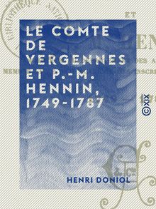 Le Comte de Vergennes et P.-M. Hennin, 1749-1787 - Politiques d autrefois