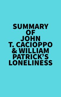 Summary of John T. Cacioppo & William Patrick s Loneliness