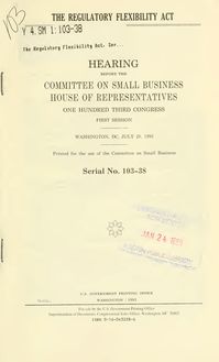 The Regulatory Flexibility Act : hearing before the Committee on Small Business, House of Representatives, One Hundred Third Congress, first session, Washington, DC, July 28, 1993