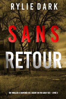 Sans Retour (Un thriller à suspense de l’agent du FBI Carly See – Livre 2)
