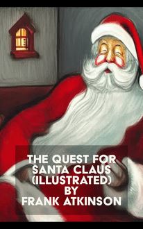 The Quest for Santa Claus (Illustrated)