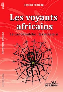 LES VOYANTS AFRICAINS - Le cas bamiléké : les mkam si