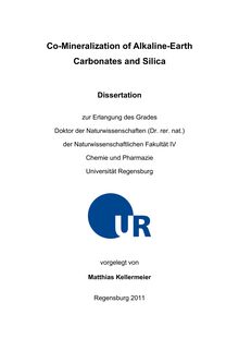 Co-mineralization of alkaline-earth carbonates and silica [Elektronische Ressource] / vorgelegt von Matthias Kellermeier