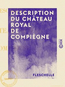 Description du château royal de Compiègne