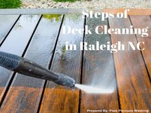 Steps of Deck Cleaning in Raleigh NC by Peak Pressure Washing