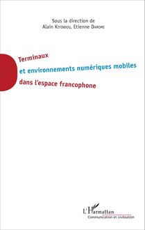 Terminaux et environnement numériques mobiles dans l espace francophone