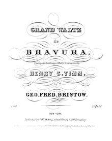 Partition complète, Grand Waltz de Bravura, Op.6, E flat major, Bristow, George Frederick