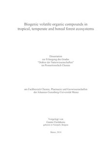 Biogenic volatile organic compounds in tropical, temperate and boreal forest ecosystems [Elektronische Ressource] / vorgelegt von Gunter Eerdekens
