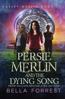 PERSIE MERLIN AND THE DYING SONG