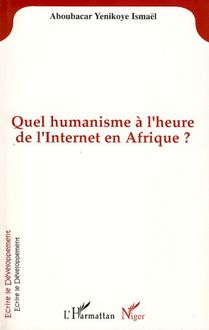 QUEL HUMANISME A L HEURE DE L INTERNET EN AFRIQUE?
