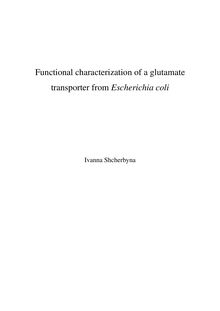Functional characterization of a glutamate transporter from Escherichia coli [Elektronische Ressource] / Ivanna Shcherbyna