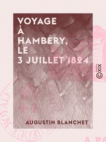 Voyage à Chambéry, le 3 juillet 1824 - En prose et en vers
