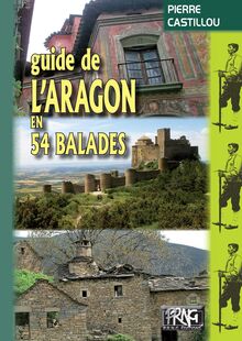 Guide de l Aragon en 54 balades