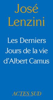 Les Derniers Jours de la vie d’Albert Camus