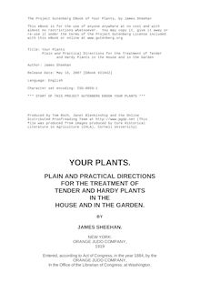 Your Plants - Plain and Practical Directions for the Treatment of Tender - and Hardy Plants in the House and in the Garden