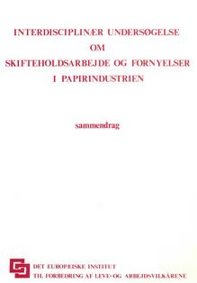 Interdisciplinær Undersøgelse om Skifteholdsarbejde og Fornyelser i Papirindustrien