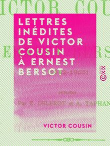 Lettres inédites de Victor Cousin à Ernest Bersot - 1842-1865