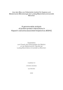 A genome wide analysis of protein-protein interactions in Kaposi s sarcoma associated herpesvirus (KSHV) [Elektronische Ressource] / vorgelegt von Christine Zeretzke
