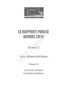 Rapport public annuel 2014 - Cour des comptes Tome I