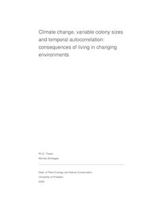 Climate change, variable colony sizes and temporal autocorrelation [Elektronische Ressource] : consequences of living in changing environments / Monika Schwager