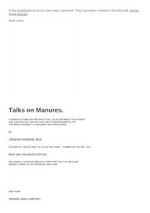 Talks on Manures - A Series of Familiar and Practical Talks Between the Author - and the Deacon, the Doctor, and other Neighbors, on the - Whole Subject
