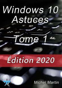 Windows 10 Astuces - Tome 1