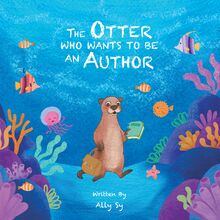 The Otter Who Wants to Be an Author