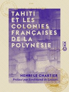 Tahiti et les colonies françaises de la Polynésie