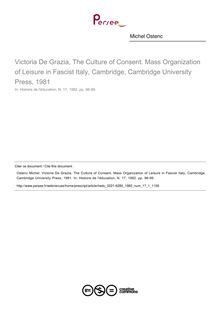 Victoria De Grazia, The Culture of Consent. Mass Organization of Leisure in Fascist Italy, Cambridge, Cambridge University Press, 1981  ; n°1 ; vol.17, pg 96-99