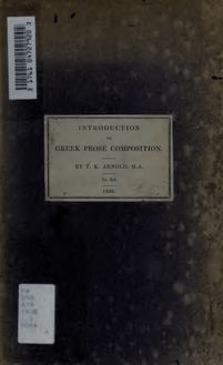 A practical introduction to Greek prose composition. [Part 1]