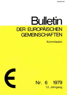 Bulletin der Europäischen Gemeinschaften. Nr. 6 1979 12. Jahrgang