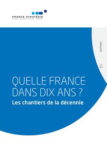 "Quelle France dans dix ans ?" - Rapport Pisani-Ferry