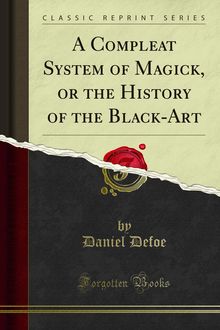 Compleat System of Magick, or the History of the Black-Art