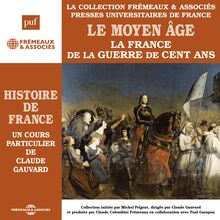 Histoire de France (Volume 3) - Le Moyen Âge. La France de la Guerre de Cent ans