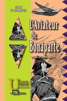 L Aviateur de Bonaparte (livre Ier)