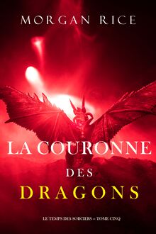 La Couronne des Dragons (Le Temps des Sorciers — Tome 5)