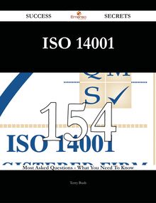 ISO 14001 154 Success Secrets - 154 Most Asked Questions On ISO 14001 - What You Need To Know