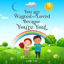 You are Wanted and Loved Because You re You