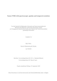 Xenon NMR with spectroscopic, spatial, and temporal resolution [Elektronische Ressource] / vorgelegt von Kerstin Münnemann, geb. Kletzke