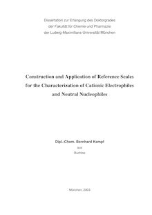 Construction and application of reference scales for the characterization of cationic electrophiles and neutral nucleophiles [Elektronische Ressource] / Bernhard Kempf