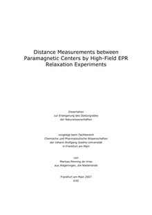 Distance measurements between paramagnetic centers by high-field EPR relaxation experiments [Elektronische Ressource] / von Marloes Penning de Vries