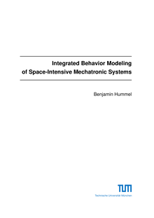 Integrated behavior modeling of space-intensive mechatronic systems [Elektronische Ressource] / Benjamin Hummel