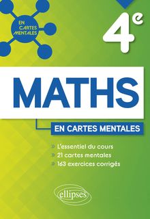 Mathématiques - Quatrième : 21 cartes mentales et 163 exercices corrigés