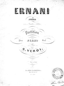 Partition complète, Ernani, Dramma lirico in quattro atti, Verdi, Giuseppe par Giuseppe Verdi