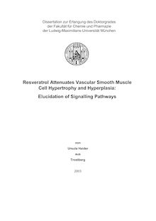 Resveratrol attenuates vascular smooth muscle cell hypertrophy and hyperplasia [Elektronische Ressource] : elucidation of signalling pathways / von Ursula Haider
