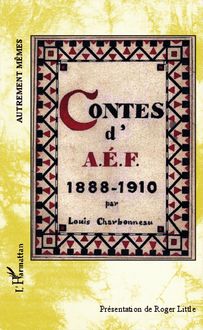 Contes d AEF 1888-1910 - Ouvrage inédit