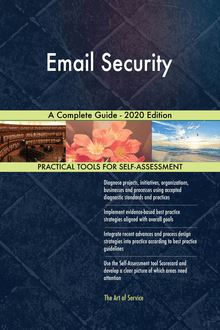 Email Security A Complete Guide - 2020 Edition