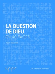 La Question de Dieu : En 40 pages
