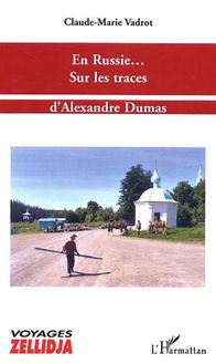 En Russie... sur les traces d Alexandre Dumas
