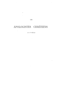 Les apologistes chrétiens au IIe siècle : cours d éloquence sacrée fait à la Sorbonne pendant l année 1859-1860 (2e éd.) / par M. l abbé Freppel,...